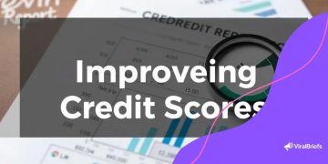 Understanding credit scores and improving them